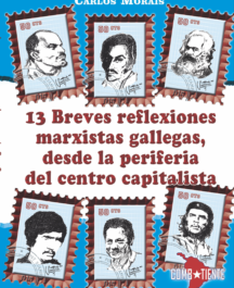 13 breves reflexiones marxistas gallegas, desde la periferia del centro capitalista